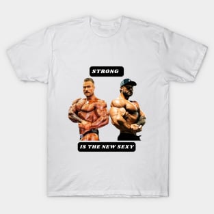 Strong is the new sexy T-Shirt